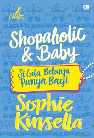 Shopaholic & Baby: Si Gila Belanja Punya Bayi (Shopaholic #5)